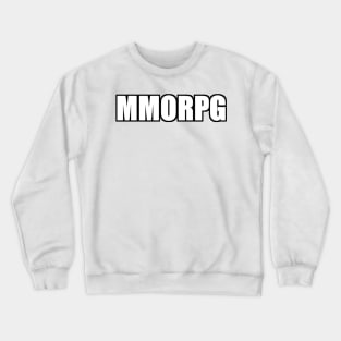 MMORPG text in high impact Crewneck Sweatshirt